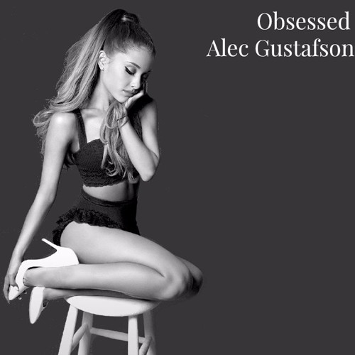 Obsessed (Ariana Grande X Diplo X Claptone)