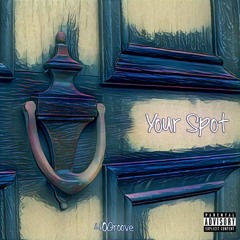 Your Spot (Album Drops Aug 11th!)