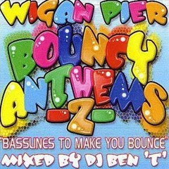 04. Module 1 Vs Bros - I Owe You Nothing / Wigan Pier Bouncy Anthems 2 Dj Ben 'T'