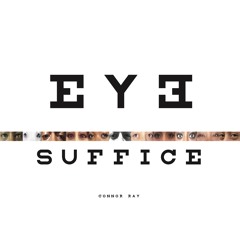 Eye Suffice