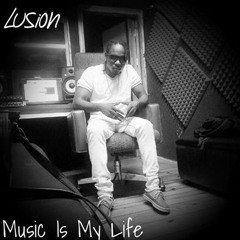 Lusion - Music Is My Life