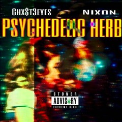 GHX$T3EYES Ft. Nixon - Psychedelic Herb