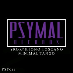 YROR? & Jono Toscano - Minimal Tango (Original Mix) *OUT NOW* #13 MINIMAL CHARTS