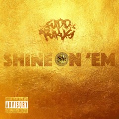 Shine On Em