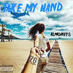 Almoney -Take My Hand (Prod 93rd)