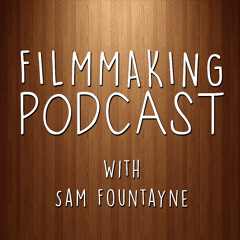 Filmmaking Podcast #3