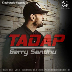 Tadap - Garry Sandhu (Full Song)