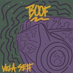 Vela Seff - Boof [Prod. Vela Seff]