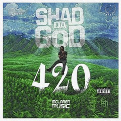 SHAD Da God- 420 Prod By [Joe Mclaren X Wheezy]