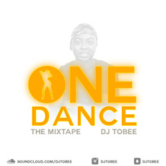 DJ TOBEE - ONE DANCE [THE MIXTAPE]