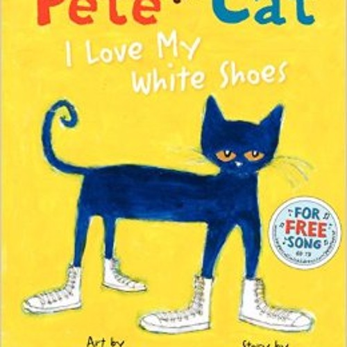 Stream Pete the Cat I Love My White Shoes by ktorres18 Listen online for free on SoundCloud Stream Pete the Cat I Love My White Shoes by ktorres18 Listen online for free on SoundCloud