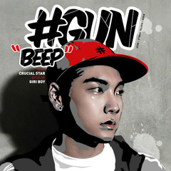 #GUN – BEEP (Prod. By GIRIBOY) (Feat. Crucial Star)