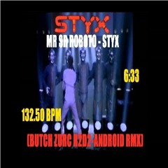 MR SR ROBOTO - STYX (BUTCH ZURC R2D2-ANDROID RMX) - 132.50 BPM
