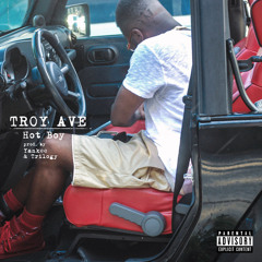 Troy Ave - HOT BOY (Explicit) prod by Yankee & Trilogy