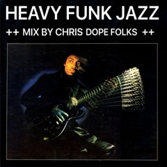 Heavy Funk Jazz Mixtape 7/28/16