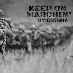 Keep On Marchin' By: Enigma