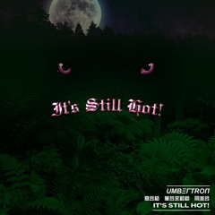 Umbertron - It's Still Hot EP (Mini - Mix)