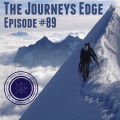 "The Journeys Edge" Podcast Episode #89