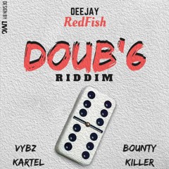 Dj Redfish, Vybz Kartel & Bounty Killer - Doub'6 Riddim (Remix) 2016