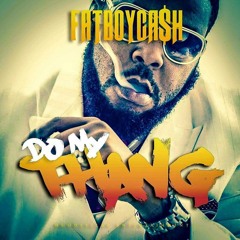 FatBoyCash - Do My Thang ()