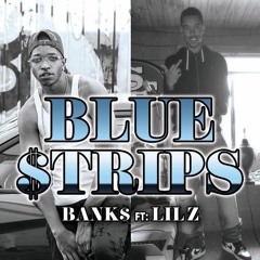 Blue Strips Ft. Lil Z [Prod. JAY G BANGZ]
