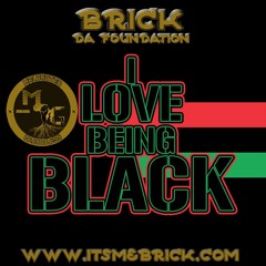I Love Being Black (ALBUM DROPS 8-21-16) GET YOUR PREORDER TODAY