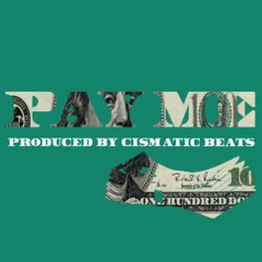 Pay Me Ft Evante (Prod By Cismatic Beats)