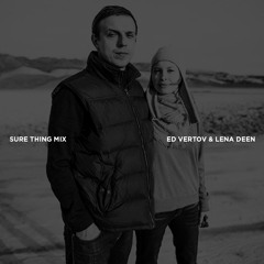Sure Thing Mix 36: Ed Vertov & Lena Deen (Stellar Remnant)