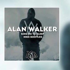 Alan Walker - Sing Me To Sleep (KrIs Bootleg )