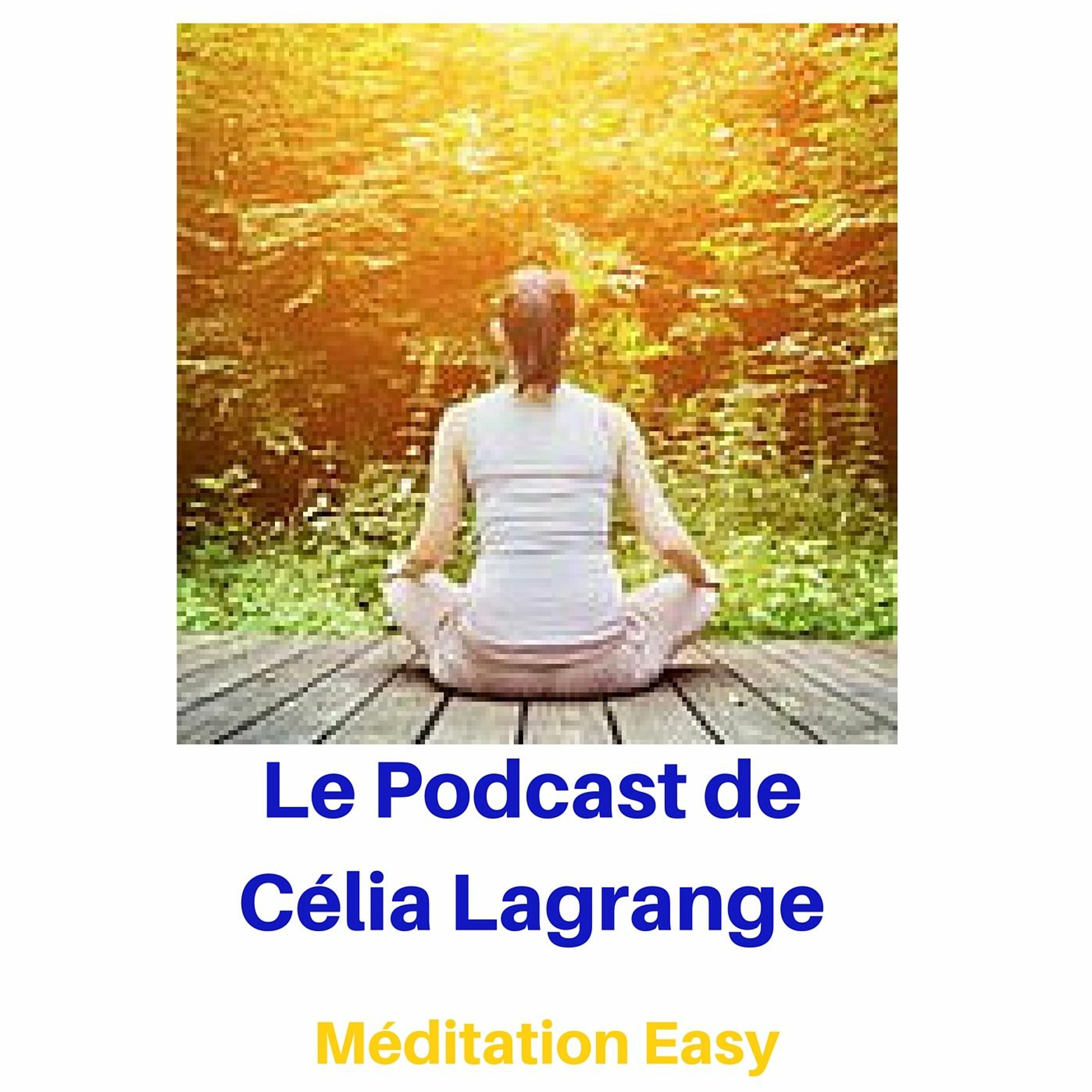 Le podcast de Célia Lagrange - Méditation Easy