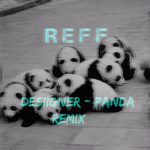 Desiigner - Panda (REFF Remix)