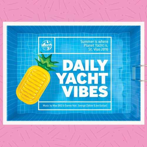 Planet Daily Yacht Vibes - Mixed By Max(BG) & Danny feat. G. Zaikov Live Guitar