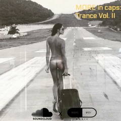 MORE In Caps: Trance Volume II