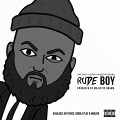 RUDE BOY  featuring Biggz & Majestic Drama (prod by Majestic Drama)