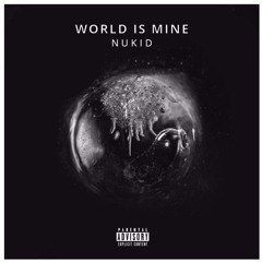 NuKid - World Is Mine