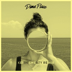 Isle & Fever - Dime Piece (Keith Sweaty Remix)