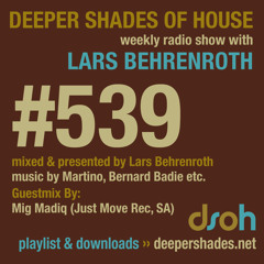 Deeper Shades Of House #539 w/ guest mix by MIG MADIQ