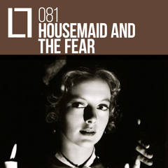 Loose Lips Mix Series - 081 - Housemaid And The Fear