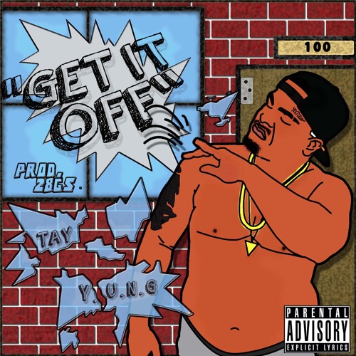 Tay Y.U.N.G - Get It Off (Original Release)