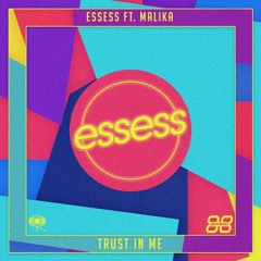 Essess Feat. MALIKA - Trust In Me