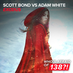 Scott Bond vs Adam White - Exodus (Adam White Remix) [OUT NOW]