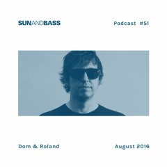 SUNANDBASS Podcast #51 - Dom & Roland