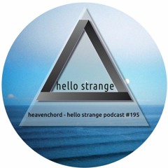 heavenchord - hello strange podcast #195