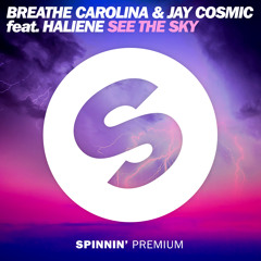 Breathe Carolina & Jay Cosmic Feat. Haliene - See the Sky [OUT NOW]