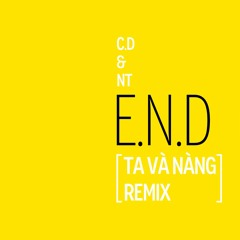 [Official MP3] E.N.D (Ta va Nang Remix) - C.D & NT