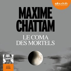 "Le Coma des mortels" de Maxime Chattam lu par Damien Ferrette