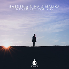 Zaeden X Nina & Malika - Never Let You Go (Out Now)