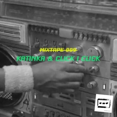 Mixtape 009 - Katinka & Click | Click - 2016-07-29