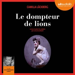 "Le dompteur de lions" de Camilla Läckberg lu pa Jean-Christophe Lebert