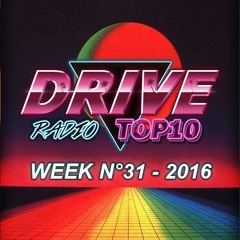 Drive Radio Top 10 Week 31 - 2016